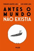 Antes o Mundo não Existia (eBook, ePUB)