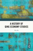 A History of Qing Economy Studies (eBook, ePUB) A History of Qing Economy Studies (eBook, ePUB)
