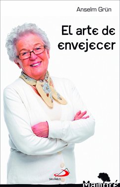 El arte de envejecer (eBook, ePUB) - Grün, Anselm