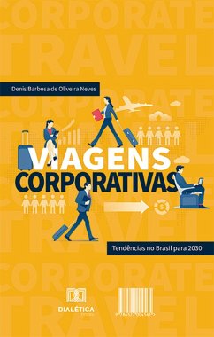 Viagens Corporativas (eBook, ePUB) - Neves, Denis Barbosa de Oliveira