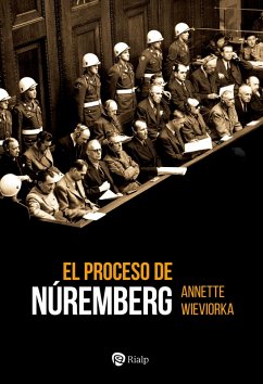 El proceso de Núremberg (eBook, ePUB) - Wieviorka, Annette