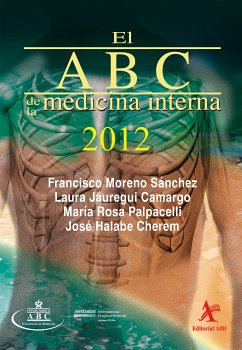 El ABC de la medicina interna 2012 (eBook, PDF) - Moreno Sánchez, Francisco; Jáuregui Camargo, Laura; Rosa Palpacelli, María; Halabe Cherem, José