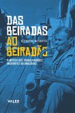 Das beiradas ao Beiradão (eBook, ePUB) Das beiradas ao Beiradão (eBook, ePUB)