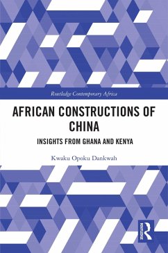 African Constructions of China (eBook, PDF) - Dankwah, Kwaku Opoku