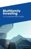 Multifamily Investing A Comprehensive Guide (eBook, ePUB)