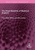 The Royal Bastards of Medieval England (eBook, ePUB)
