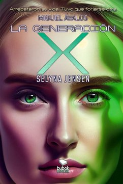 La generación X: Selyna Jensen (eBook, ePUB) - Ávalos, Miguel