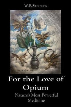 For the Love of Opium (eBook, ePUB) - Simmons, W. E.