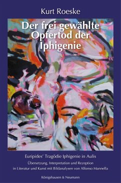 Der frei gewählte Opfertod der Iphigenie (eBook, PDF) - Roeske, Kurt
