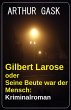 Gilbert Larose oder Seine Beute war der... - Bild 1