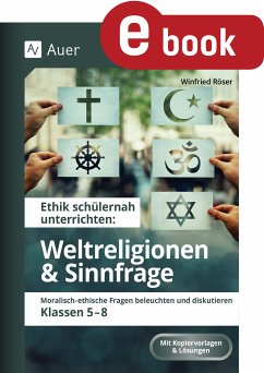 Ethik schülernah Weltreligionen und Sinnfrage (eBook, PDF) - Röser, Winfried