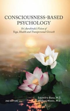 Consciousness-Based Psychology (eBook, ePUB) - Basu, Soumitra; Miovic, Michael