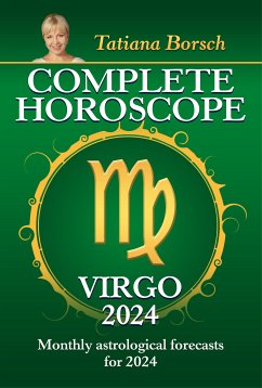 Complete Horoscope Virgo 2024 (eBook, ePUB) - Borsch, Tatiana