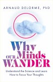 Why Our Minds Wander (eBook, ePUB) Why Our Minds Wander (eBook, ePUB)