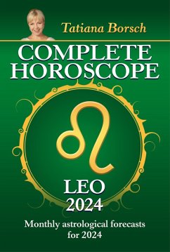 Complete Horoscope Leo 2024 (eBook, ePUB) - Borsch, Tatiana Complete Horoscope Leo 2024 (eBook, ePUB) - Borsch, Tatiana