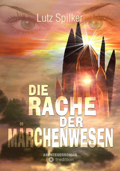 Die Rache der Märchenwesen (eBook, ePUB) Die Rache der Märchenwesen (eBook, ePUB)