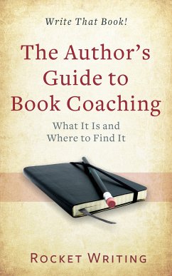 The Author’s Guide to Book Coaching (eBook, ePUB) - Writing, Rocket; Tilbury, Simon J.; Blewitt, Nick