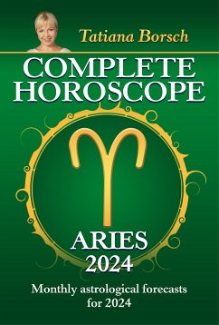 Complete Horoscope Aries 2024 (eBook, ePUB) - Borsch, Tatiana