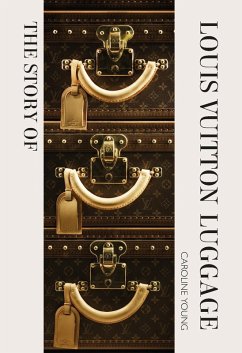 The Story of Louis Vuitton Luggage (eBook, ePUB) - Graves, Laia Farran