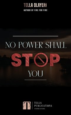 No Power Shall Stop You (eBook, ePUB) - Olayeri, Tella