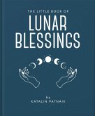 The Little Book of Lunar Blessings (eBook, ePUB) The Little Book of Lunar Blessings (eBook, ePUB)