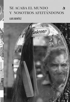 Cover Se acaba el mundo y nosotros afeitándonos (eBook, ePUB)