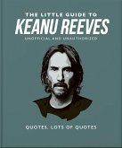 The Little Guide to Keanu Reeves (eBook, ePUB)
