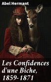 Les Confidences d'une Biche, 1859-1871 (eBook, ePUB)