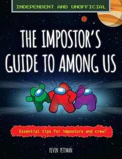 The Impostor's Guide to Among Us (Independent & Unofficial) (eBook, ePUB) - Pettman, Kevin