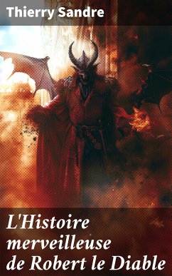 L'Histoire merveilleuse de Robert le Diable (eBook, ePUB) - Sandre, Thierry