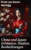 China und Japan: Erlebnisse, Studien, Beobachtungen (eBook, ePUB)