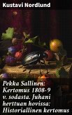 Pekka Sallinen: Kertomus 1808-9 v. sodasta. Juhani herttuan hovissa: Historiallinen kertomus (eBook, ePUB)