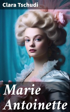 Marie Antoinette (eBook, ePUB) - Tschudi, Clara