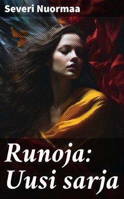 Runoja: Uusi sarja (eBook, ePUB) - Nuormaa, Severi