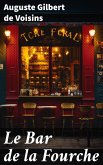 Le Bar de la Fourche (eBook, ePUB)