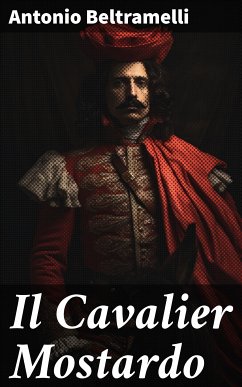 Il Cavalier Mostardo (eBook, ePUB) - Beltramelli, Antonio