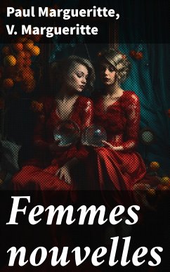 Femmes nouvelles (eBook, ePUB) - Margueritte, Paul; Margueritte, V.