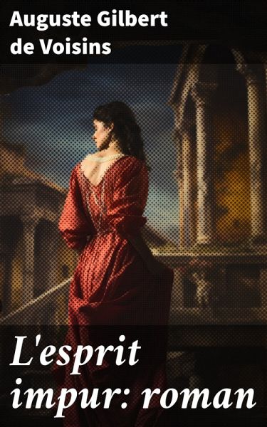 L'esprit impur: roman (eBook, ePUB) L'esprit impur: roman (eBook, ePUB)