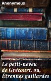 Le petit-neveu de Grécourt, ou, Étrennes gaillardes (eBook, ePUB)