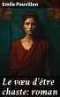 Le voeu d'être chaste: roman (eBook,... - Bild 1
