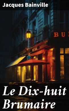 Le Dix-huit Brumaire (eBook, ePUB) - Bainville, Jacques