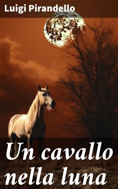 Un cavallo nella luna (eBook, ePUB) - Pirandello, Luigi