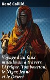 Voyage d'un faux musulman à travers l'Afrique. Tombouctou, le Niger, Jenné et le Désert (eBook, ePUB)