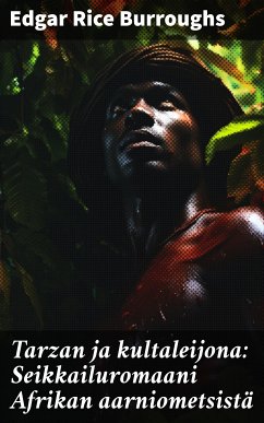 Tarzan ja kultaleijona: Seikkailuromaani Afrikan aarniometsistä (eBook, ePUB) - Burroughs, Edgar Rice