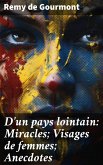 D'un pays lointain: Miracles; Visages de femmes; Anecdotes (eBook, ePUB) D'un pays lointain: Miracles; Visages de femmes; Anecdotes (eBook, ePUB)