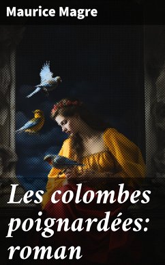 Les colombes poignardées: roman (eBook, ePUB) - Magre, Maurice