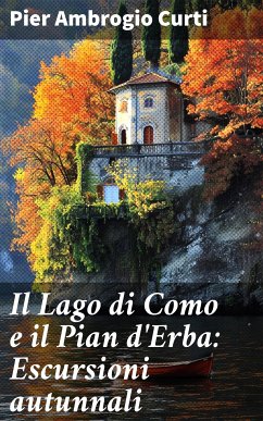 Il Lago di Como e il Pian d'Erba: Escursioni autunnali (eBook, ePUB) - Curti, Pier Ambrogio