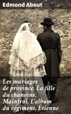 Les mariages de province. La fille du chanoine, Mainfroi, L'album du régiment, Étienne (eBook, ePUB)