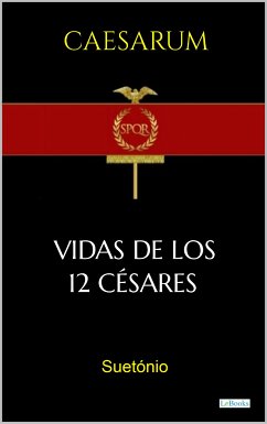 VIDAS DE LOS DOCE CÉSARES (eBook, ePUB) - Suetónio