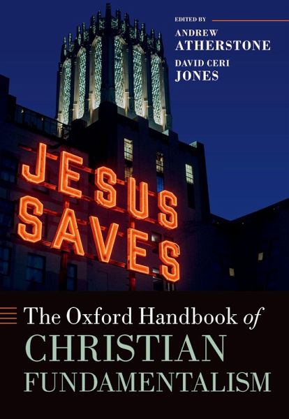 The Oxford Handbook of Christian Fundamentalism (eBook, PDF) The Oxford Handbook of Christian Fundamentalism (eBook, PDF)